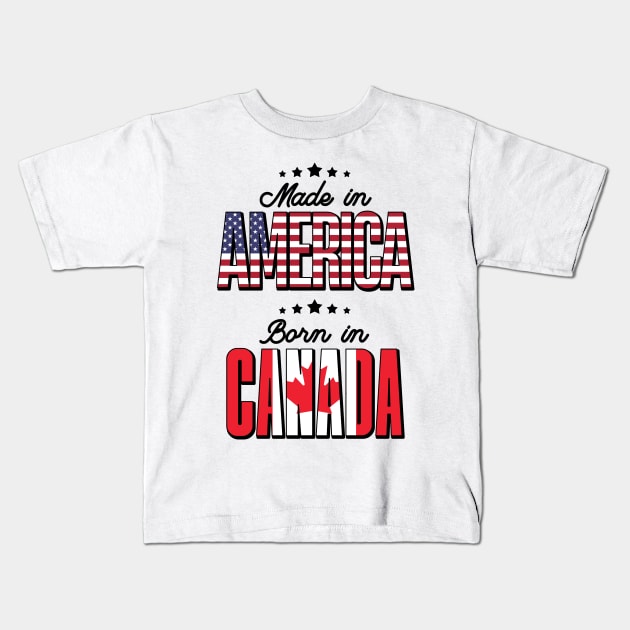 Half American Half Canadian Born in Canada Kids T-Shirt by Way Down South